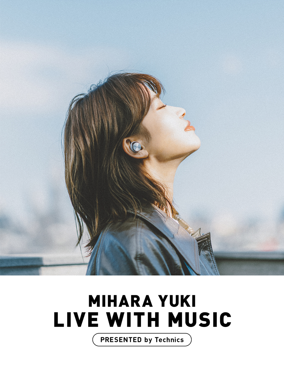 MIHARA YUKI LIVE WITH MUSIC presented by Technics 1